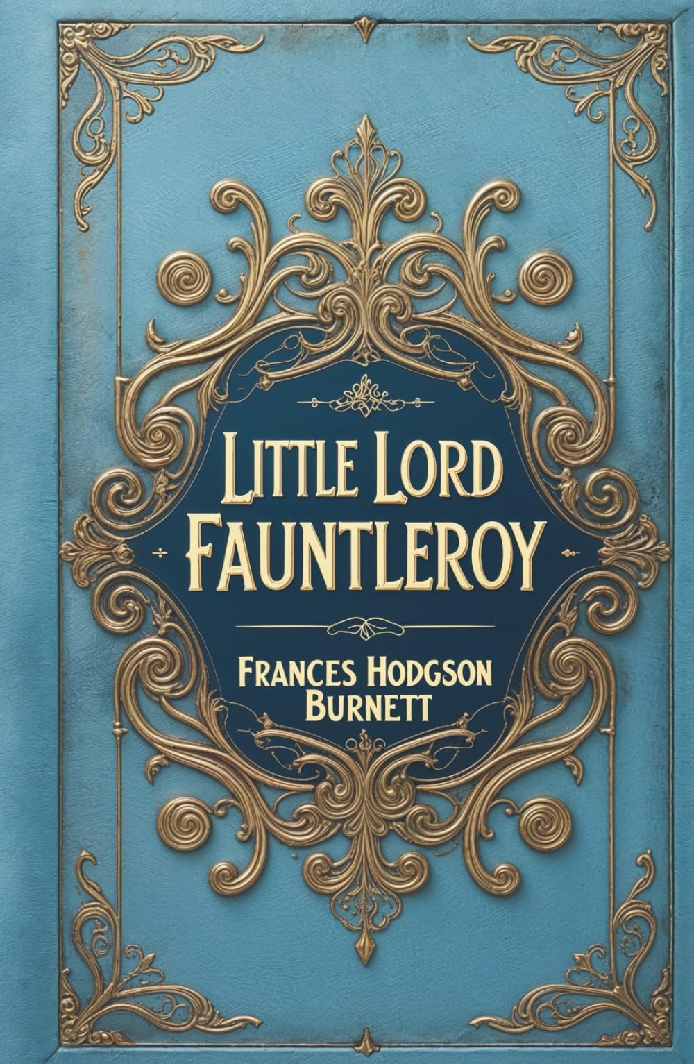 Little Lord Fauntleroy: A Beloved Children's Classic