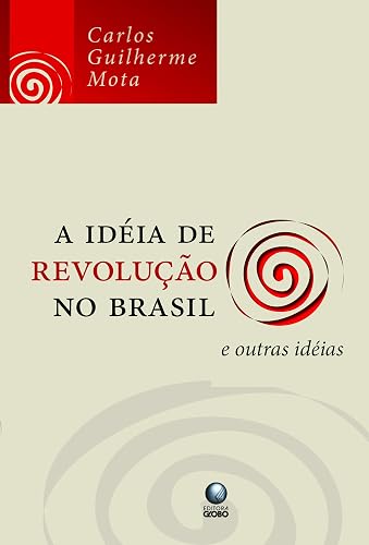 A idéia de revolução no Brasil e outras idéias