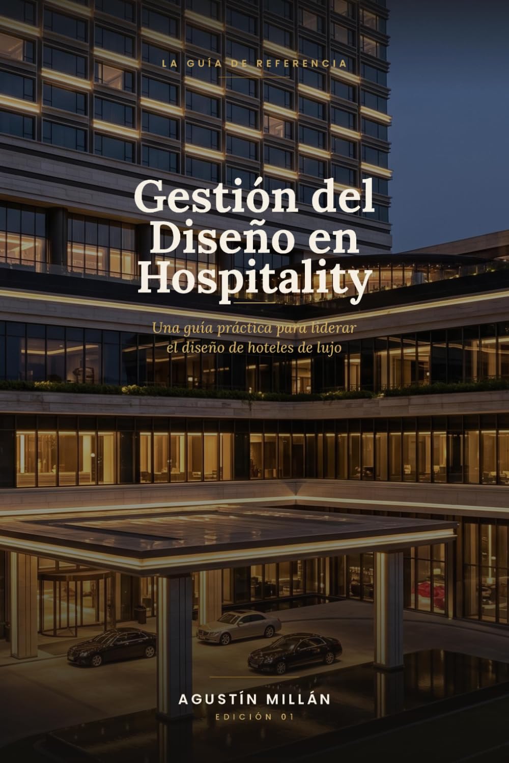 Gestión del Diseño en Hospitality: Una guía práctica para liderar el diseño de hoteles de lujo