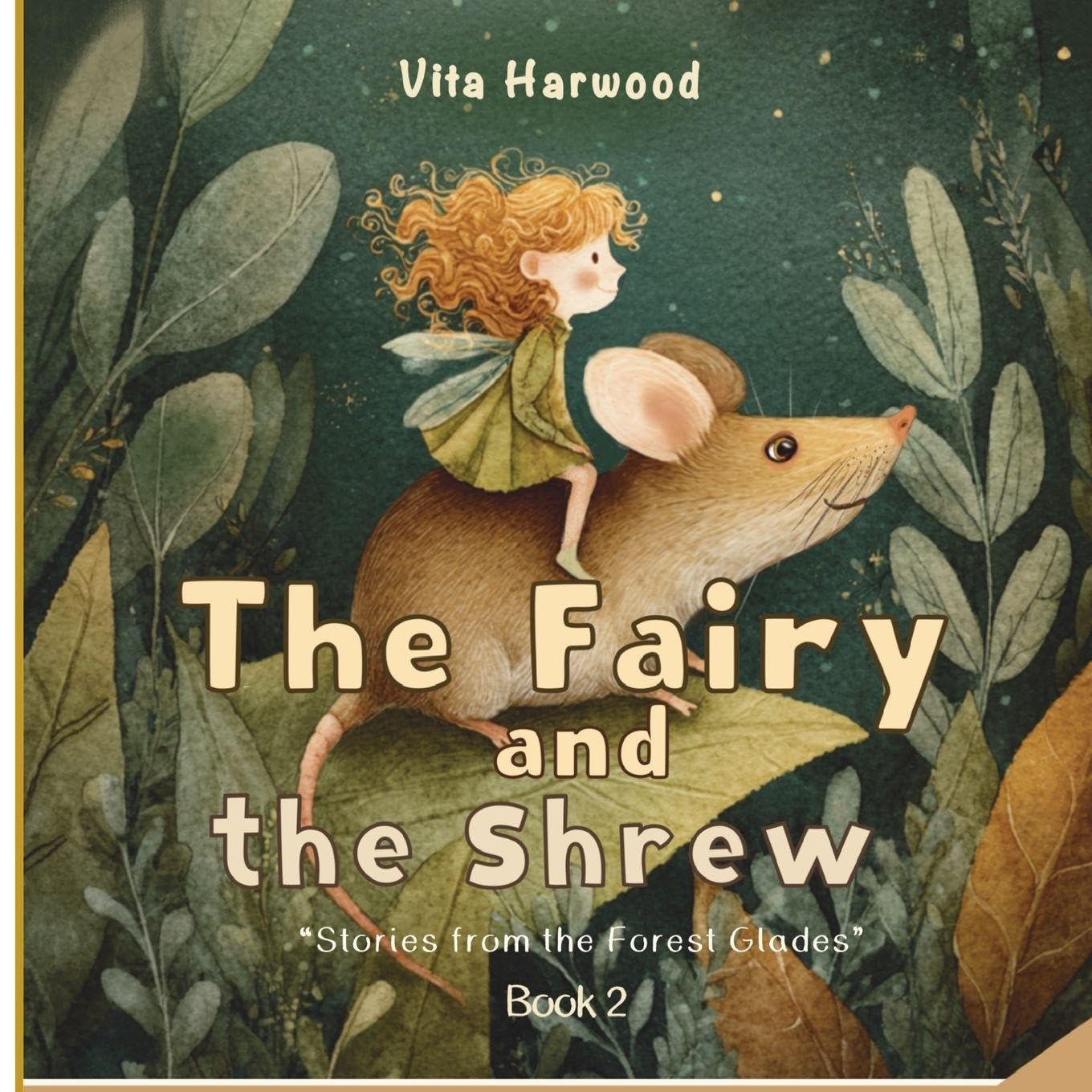 The Fairy And The Shrew: A Gentle Tale of Friendship, Kindness, and Magic: 2 (Stories from the Forest Glades)