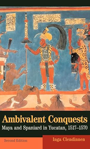 Ambivalent Conquests: Maya and Spaniard in Yucatan, 1517–1570: 61