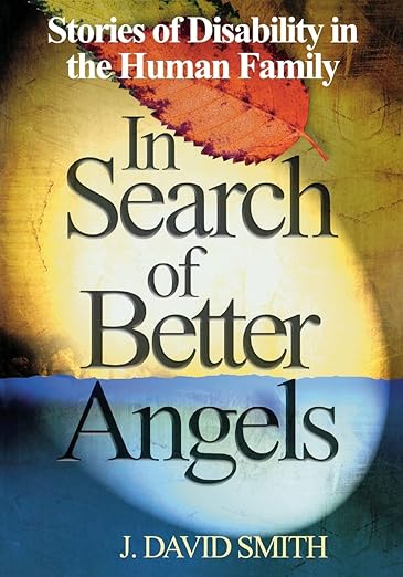 In Search of Better Angels: Stories of Disability in the Human Family