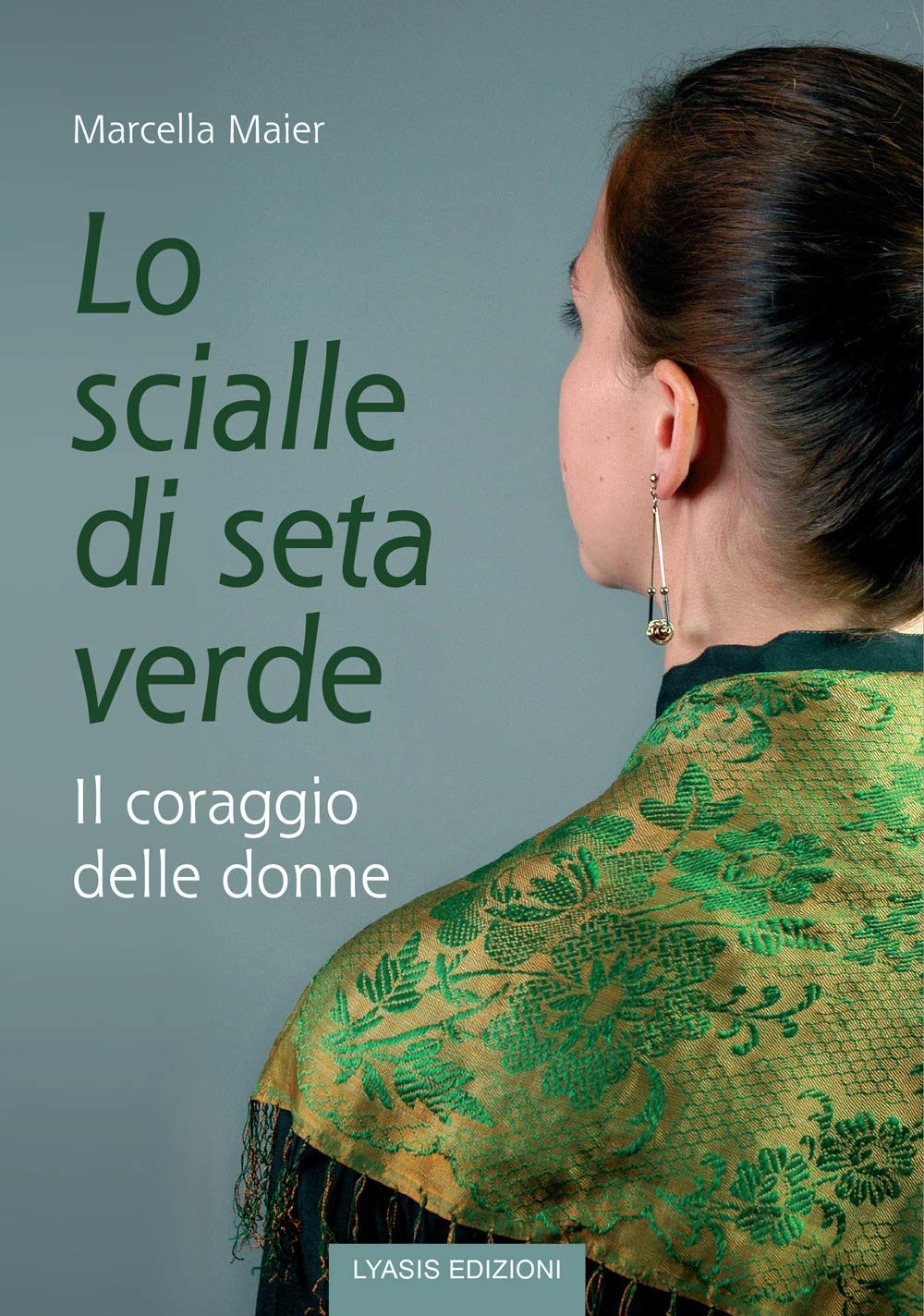 Lo Scialle Di Seta Verde. Il Coraggio Delle Donne - 4