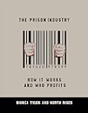 The Prison Industry: How It Works and Who Profits