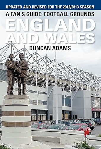 A Fan's Guide: Football Grounds England and Wales 2012