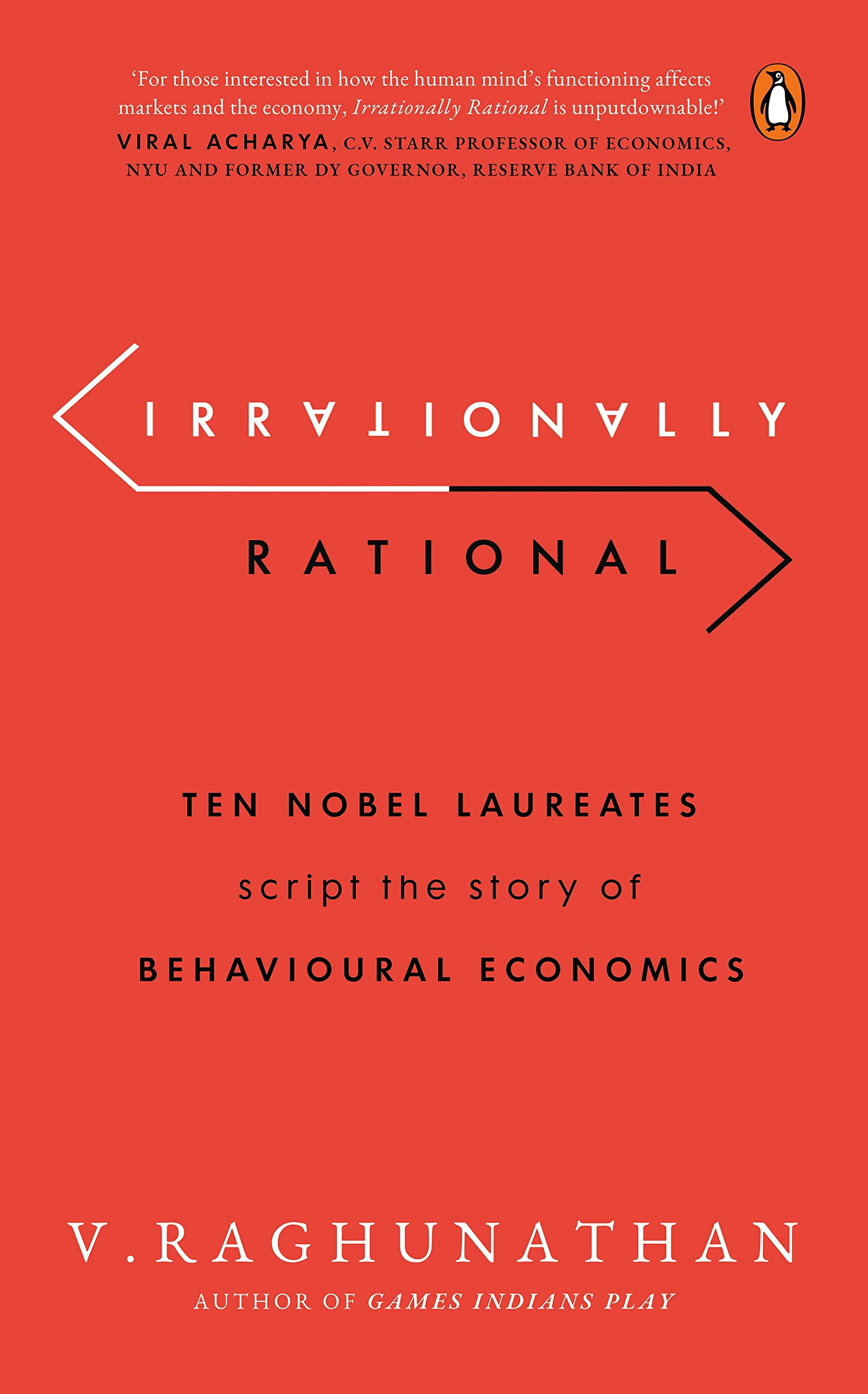 Irrationally Rational: Ten Nobel Laureates Script the Story of Behavioural Economics