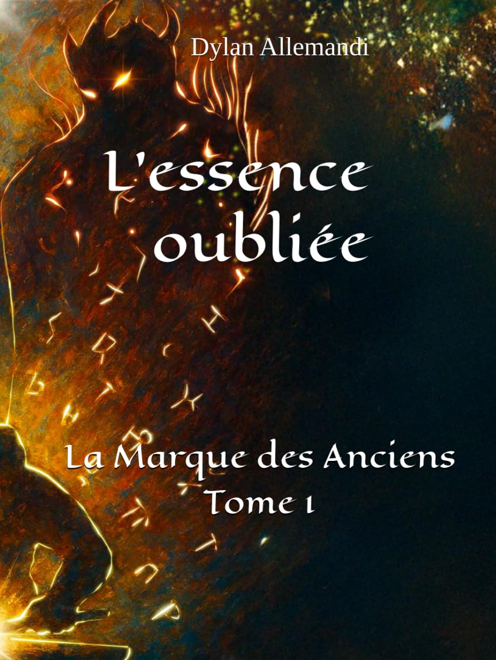 L'essence oubliée: Tome 1 : La Marque des Anciens