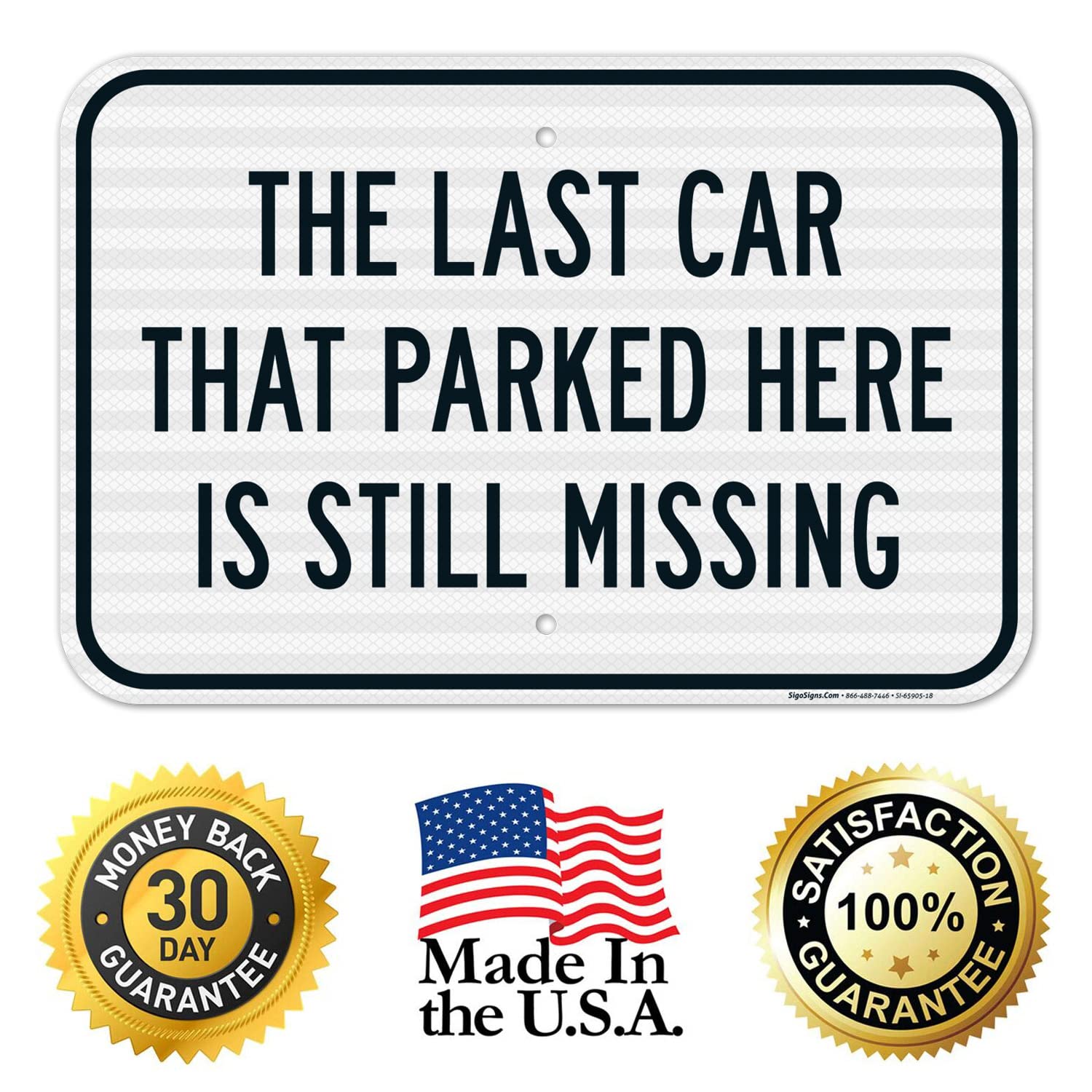 The Last Car That Parked Here is Still Missing Sign, 12x18 Inches, 3M EGP Reflective .063 Aluminum, Fade Resistant, Made in USA by Sigo Signs