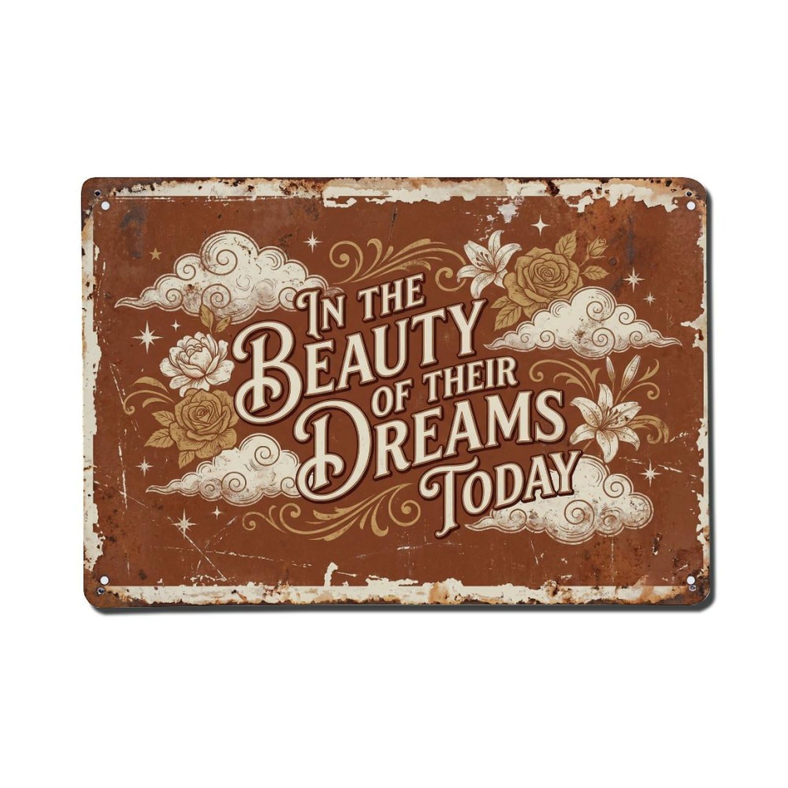 Beauty Their Dreams Today Retro Motivational Slogans Metal Tin Sign Plaque Wall Decor for Cafe, Club Bar, Office, Home Garden Metal Poster 8x12Inch