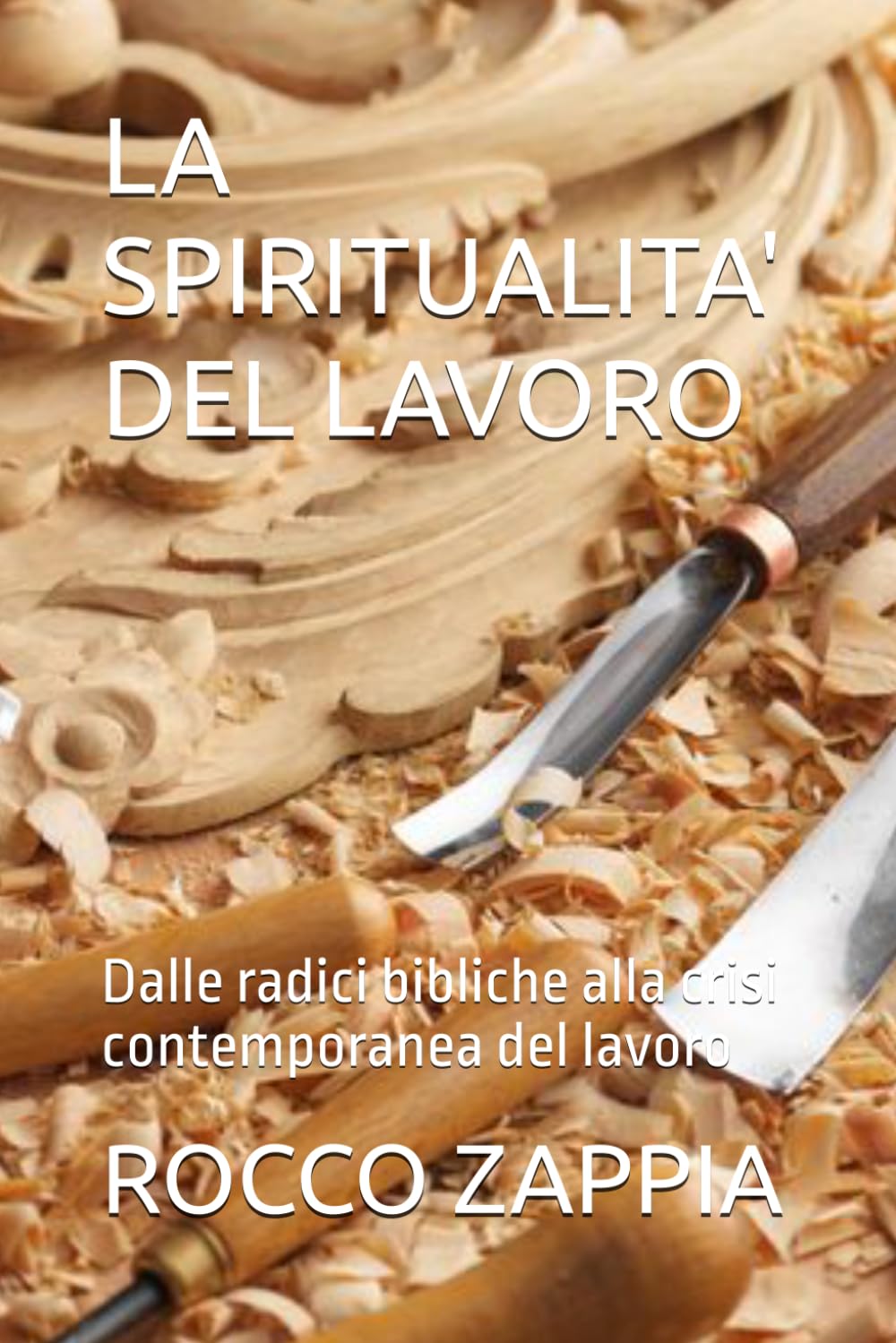 LA SPIRITUALITA' DEL LAVORO: Dalle radici bibliche alla crisi contemporanea del lavoro (medicina energetica)