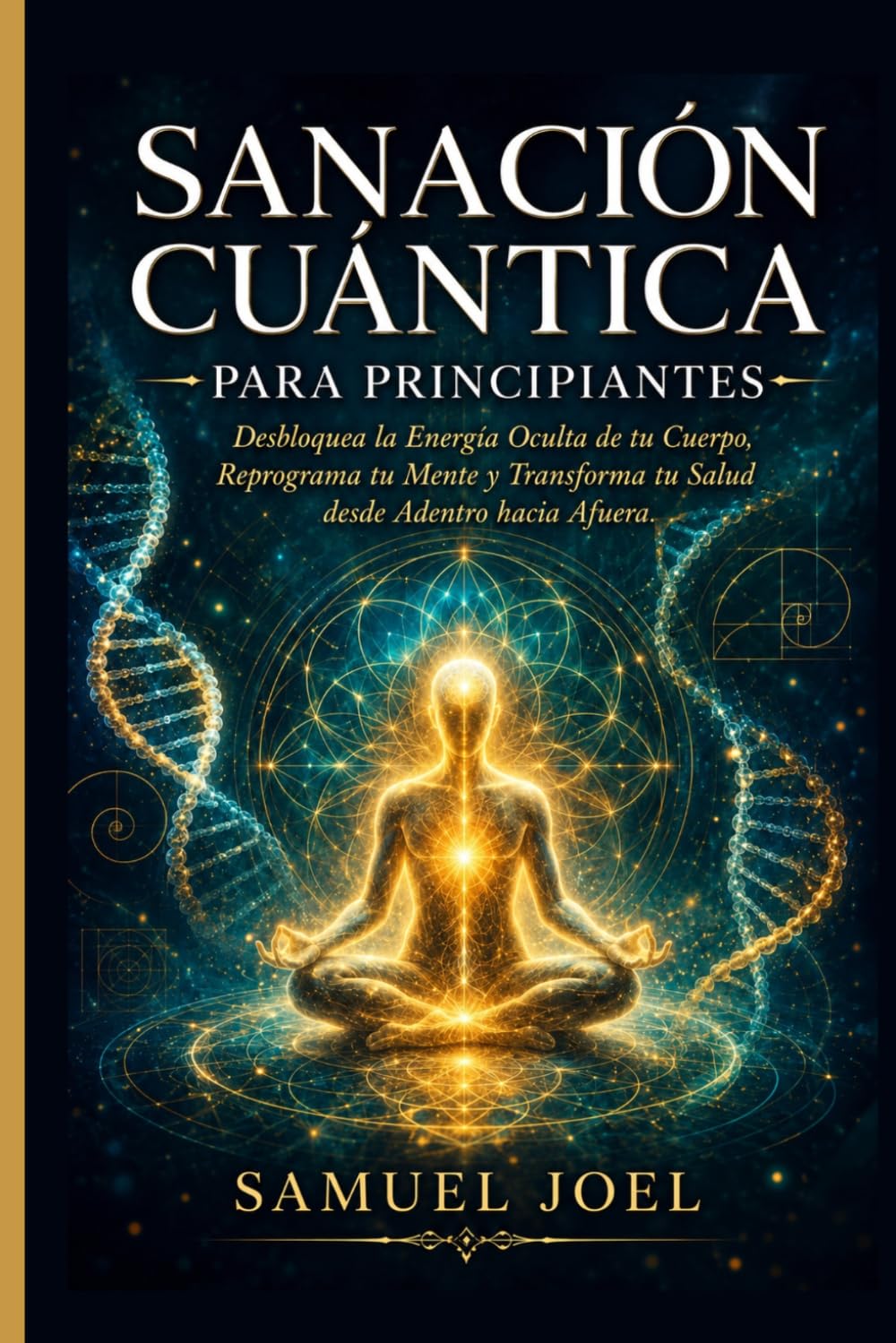 Cuántico Cicatrización Para principiantes: Desbloquea la energía oculta de tu cuerpo, Reconfigura tu mente y Transforma tu salud de adentro hacia afuera.