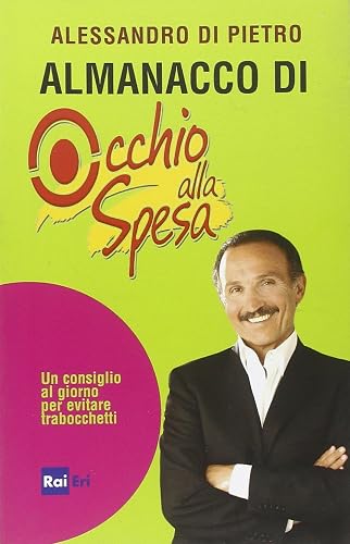 Almanacco di Occhio alla spesa. Un consiglio al giorno per evitare trabocchetti