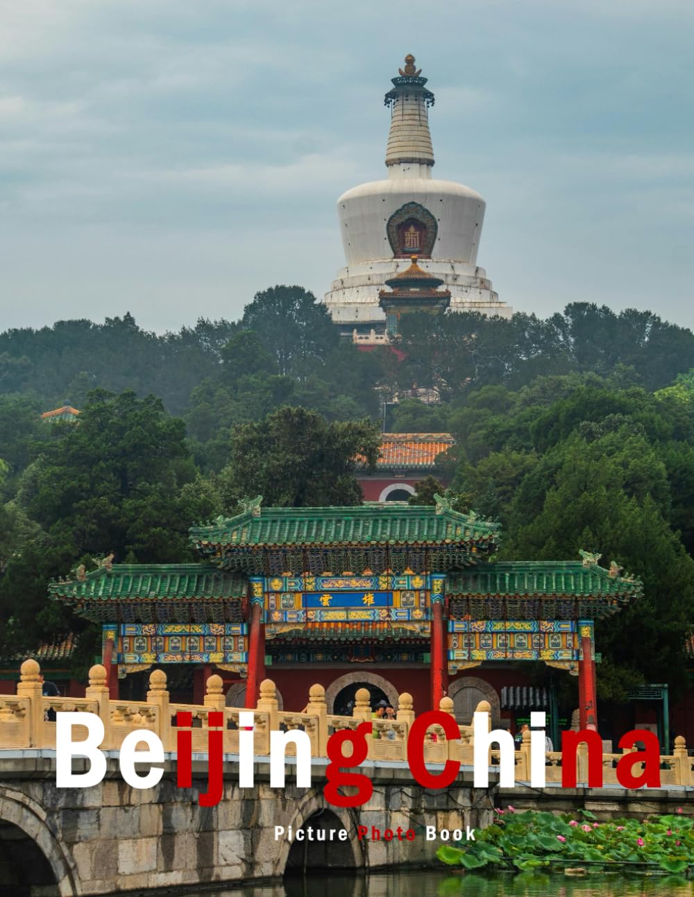 Beijing China: A Beautifully Curated Coffee Table Book for Travel and Tourism Enthusiasts