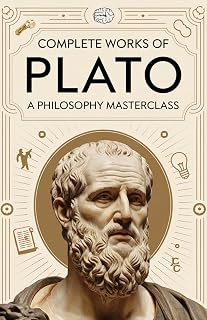Complete Works of Plato: Philosophy Masterclass with Timeless Dialogues on Justice, Truth & Knowledge (Grapevine Edition)