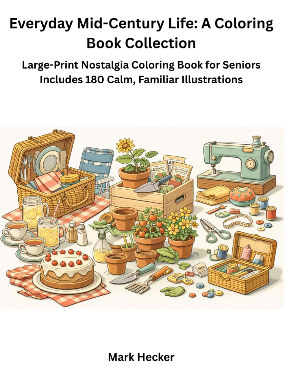 Everyday Mid-Century Life: The Calm Collection: Large-Print Nostalgia Coloring Book for Seniors
