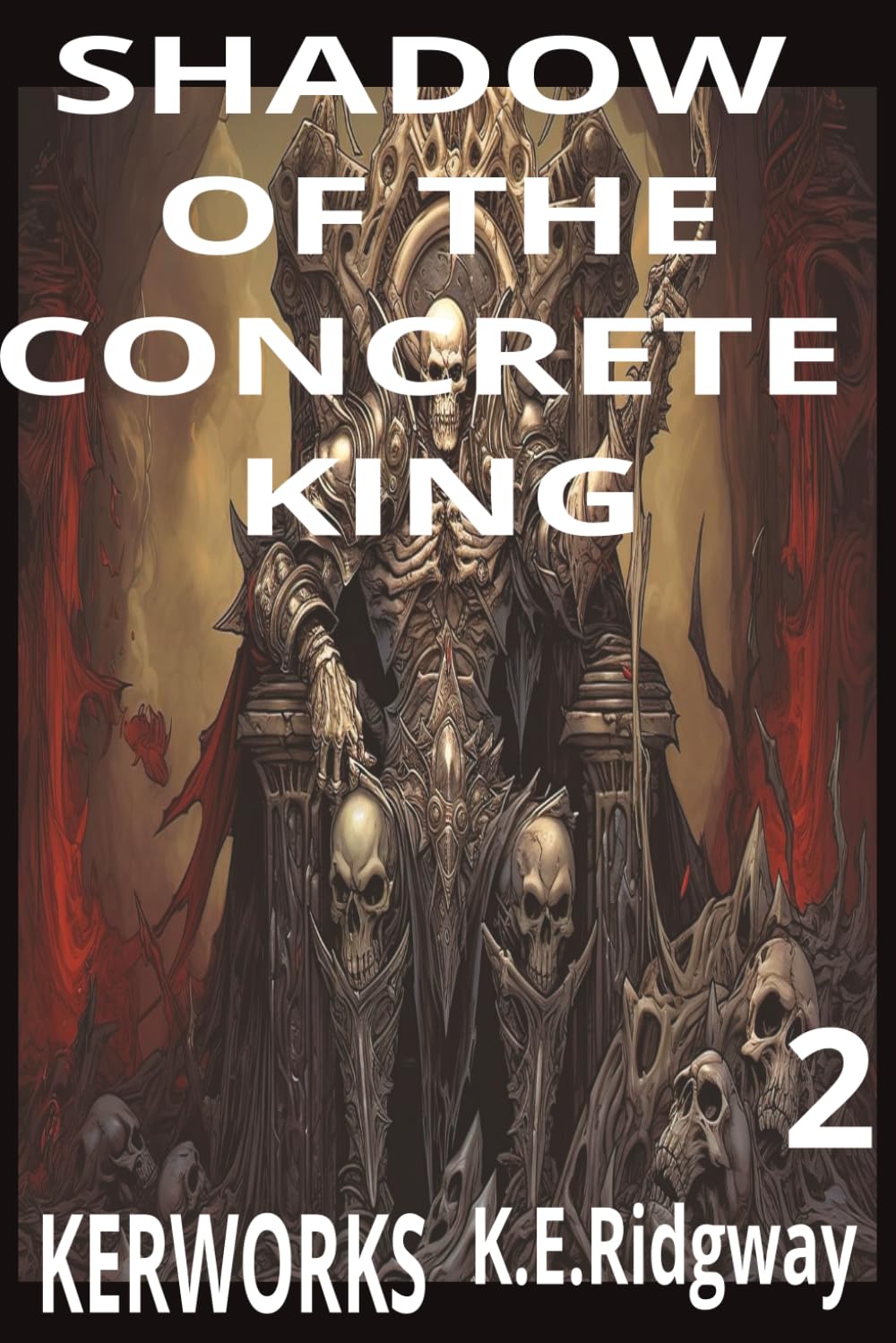 SHADOW OF THE CONCRETE KING: A Bonesy Saga Novel Rise of Power in the Urban Underworld War for the Throne Beneath the Streets The Battle for the ... (Novels and Stories, The Fiction Collection)