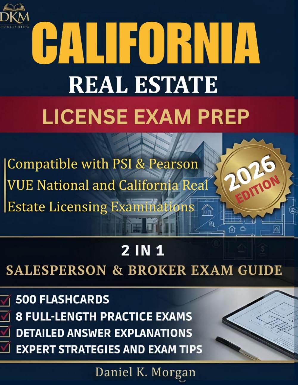 CALIFORNIA REAL ESTATE LICENSE EXAM PREP: Comprehensive National & California Real Estate Exam Prep Guide with 8 Full-Length Practice Tests, Real ... VUE Strategies (The PassFirst Series)