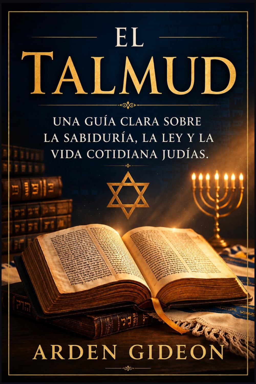 El Talmud: Una guía clara sobre la sabiduría, la ley y la vida cotidiana judías.
