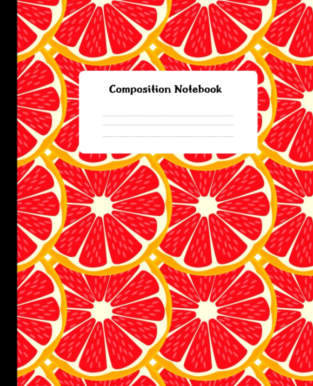 Composition Notebook: Grapefruit Seamless Pattern | Wide Ruled Lined Paper Notebook Journal | Workbook for Girls Boys Kids Teens Students for Back to School and Home College Writing Notes