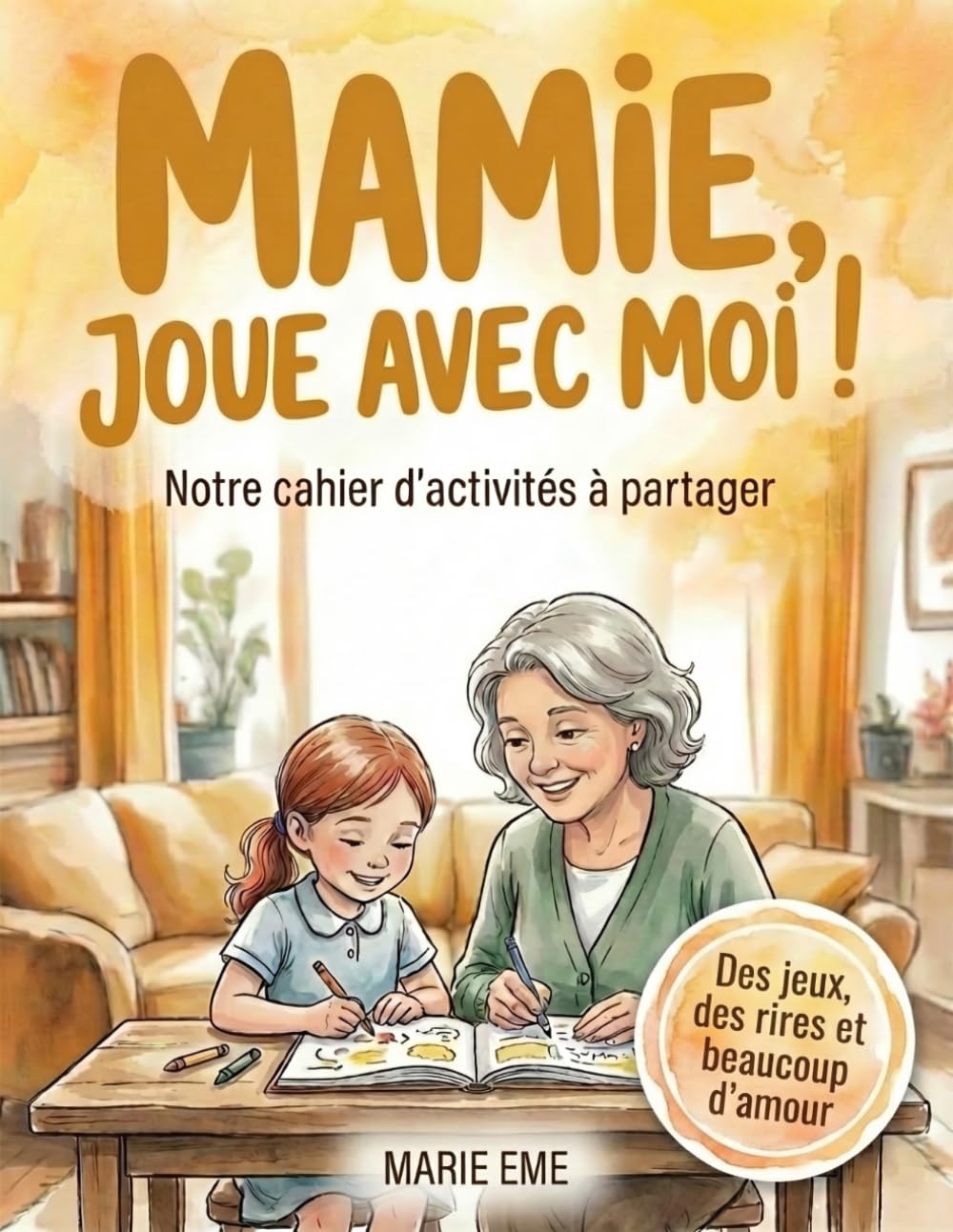 Mamie, joue avec moi !: Le cahier d'activités complice pour créer des souvenirs inoubliables entre grand-mère et petite-fille | Jeux, Quiz, Défis & Partage
