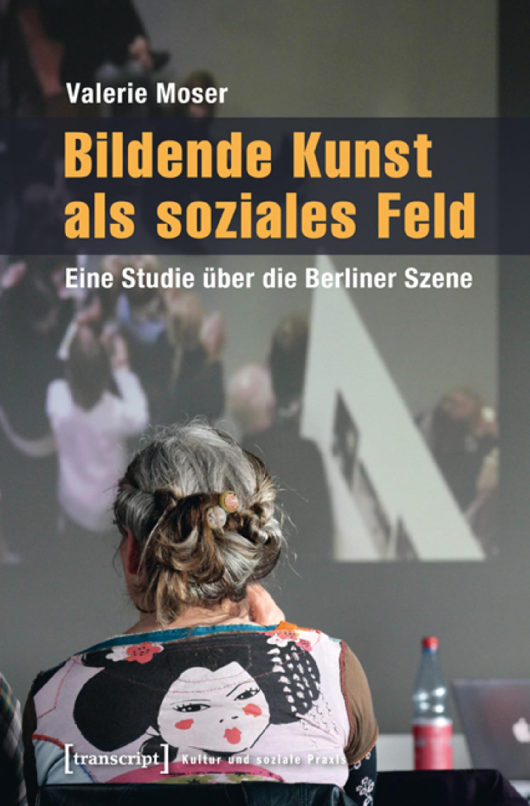Livre Bildende Kunst als soziales Feld étude sociologique scène artistique Berlin en allemand
