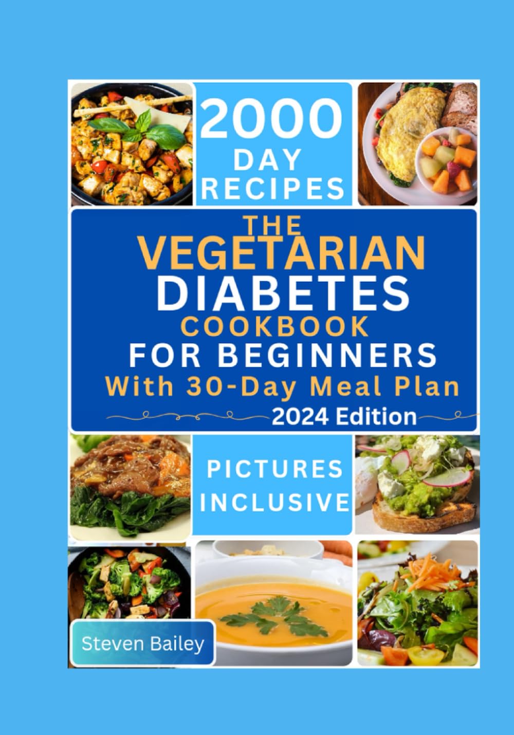 THE VEGETARIAN DIABETES COOKBOOK FOR BEGINNERS: 2000 Days Of Flavorful, Easy and Diabetic Friendly Homemade Recipes to Maintain Health and Optimal Blood Sugar with 30 Days Meal Plan