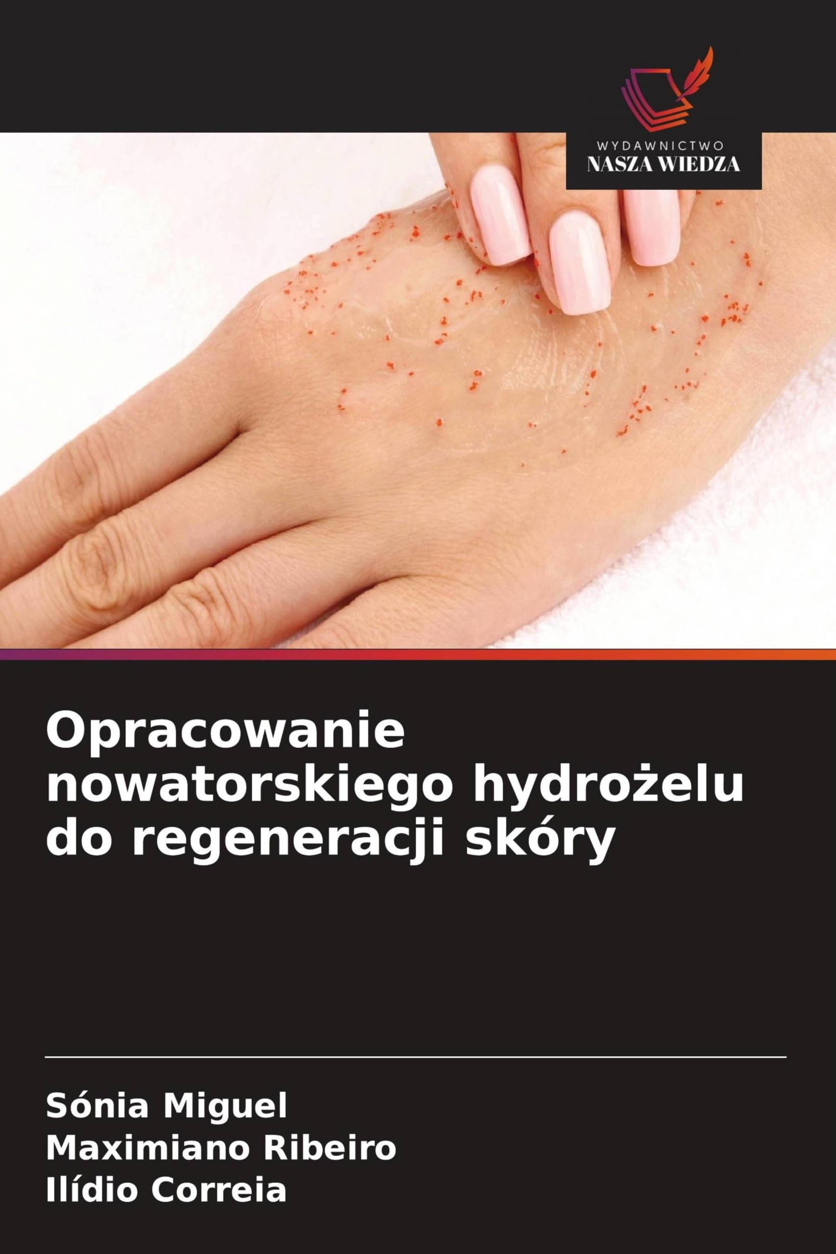 Opracowanie nowatorskiego hydro¿elu do regeneracji skóry