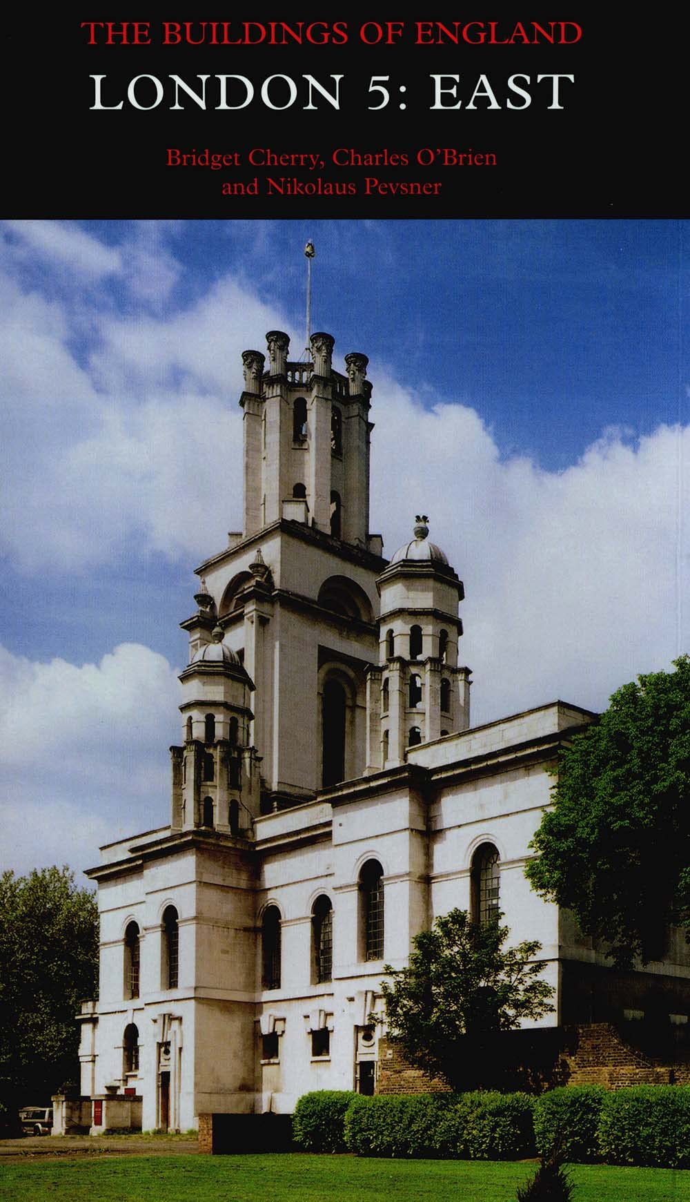 London: East v. 5: East Vol 5 (Pevsner Architectural Guides: Buildings of England)