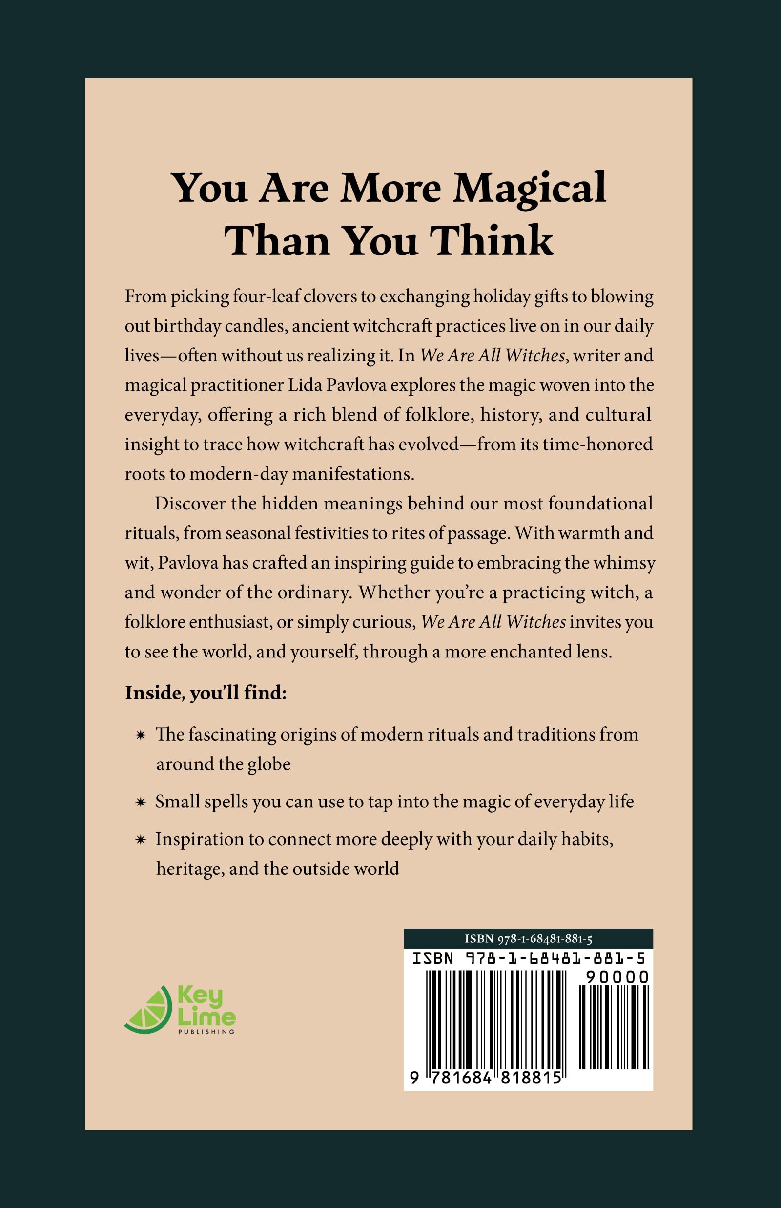 We Are All Witches: How Ancient Magic Lives in Our Everyday Rituals and Traditions
