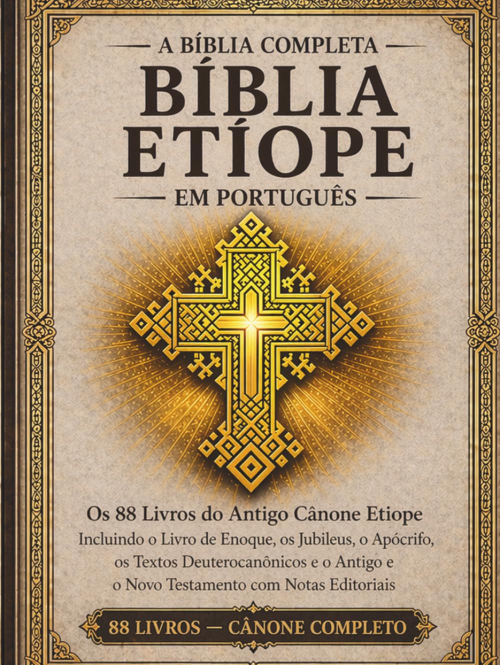 A Bíblia Etíope Completa em português — Edição Anotada: Todos os 88 livros do antigo cânone etíope, incluindo o Livro de Enoque, os Jubileus, os Apócrifos, os Textos Deuterocanônicos e muito mais.