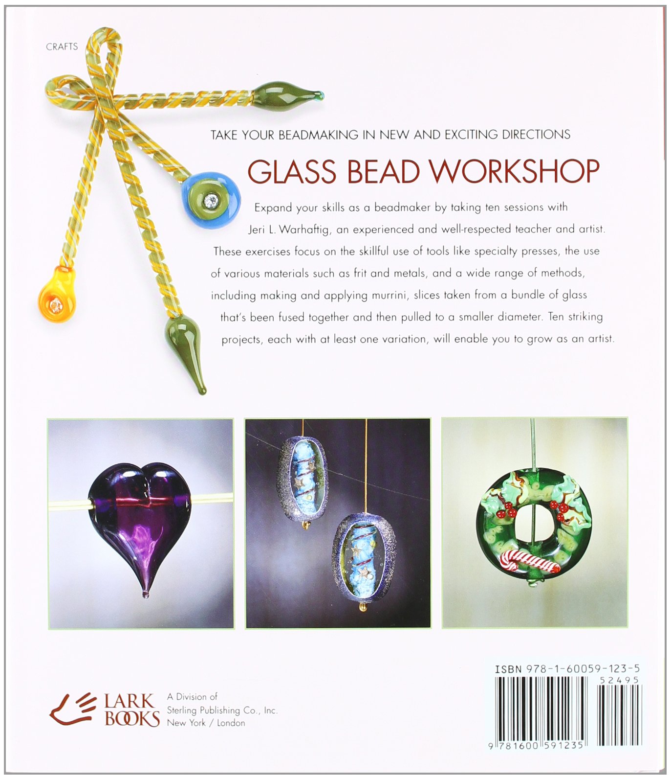 Glass Bead Workshop: Building Skills, Exploring Techniques, Finding Inspiration