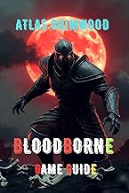 BLOODBORNE : From Struggling to Unstoppable: Beat Every Boss