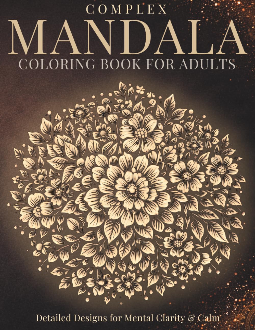 Complex Mandala Coloring Book for Adults: Detailed Designs for Mental Clarity & Calm (StillHaven Studio Mandalas – Hard)