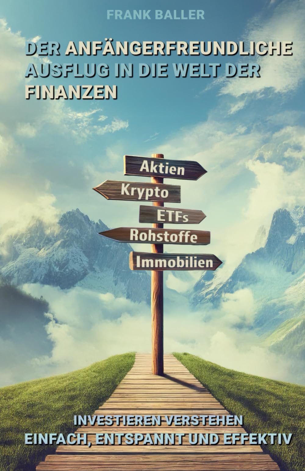 Der anfängerfreundliche Ausflug in die Welt der Finanzen: Investieren verstehen – einfach, entspannt und effektiv