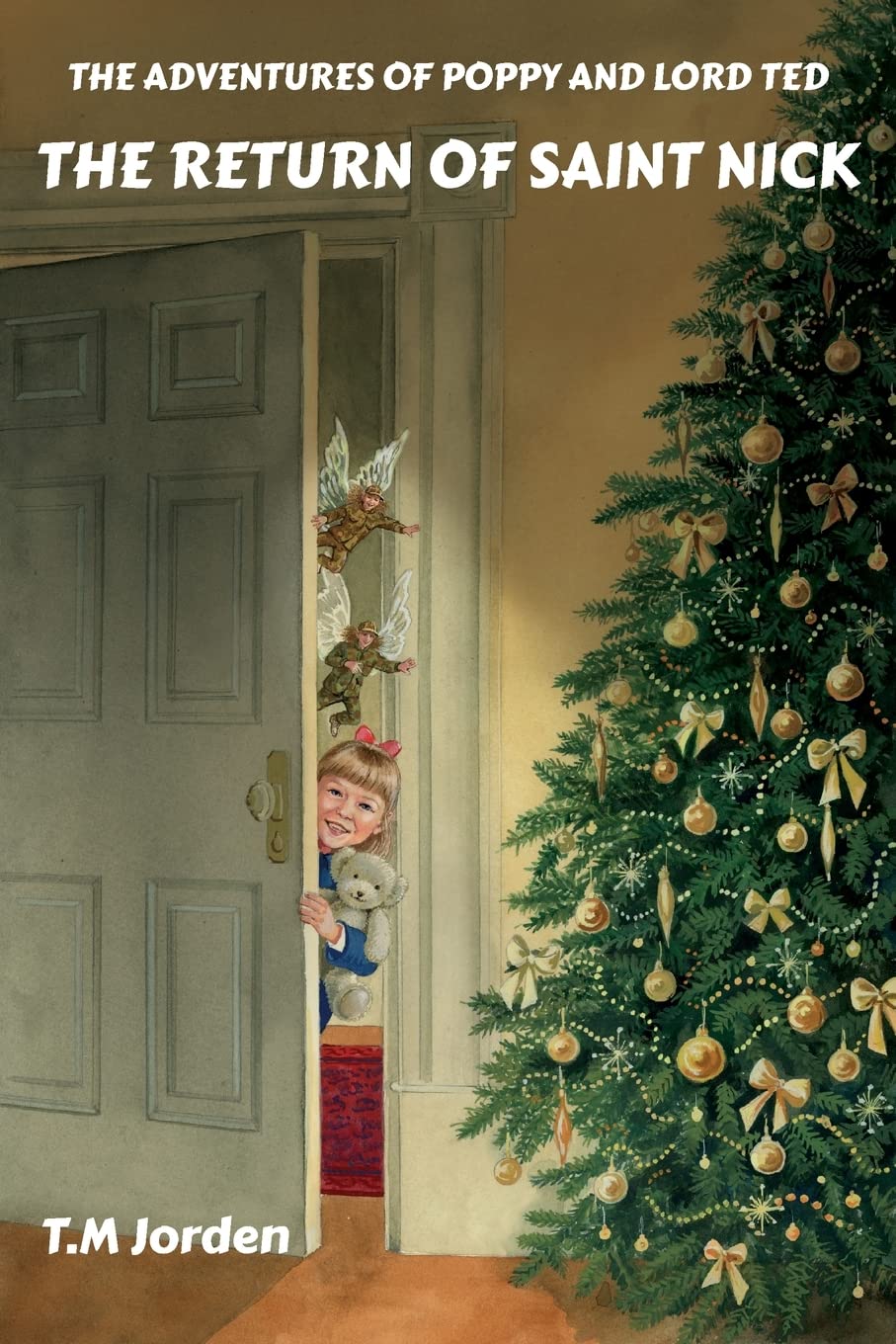 The Adventures of Poppy and Lord Ted - The Return of Saint Nick: WINNER OF THE GOLDEN WIZARD BOOK PRIZE BOOK OF THE YEAR 2022 (2)