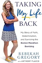 Taking My Life Back: My Story of Faith, Determination, and Surviving the Boston Marathon Bombing