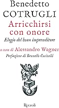 Arricchirsi con onore Elogio del buon imprenditore