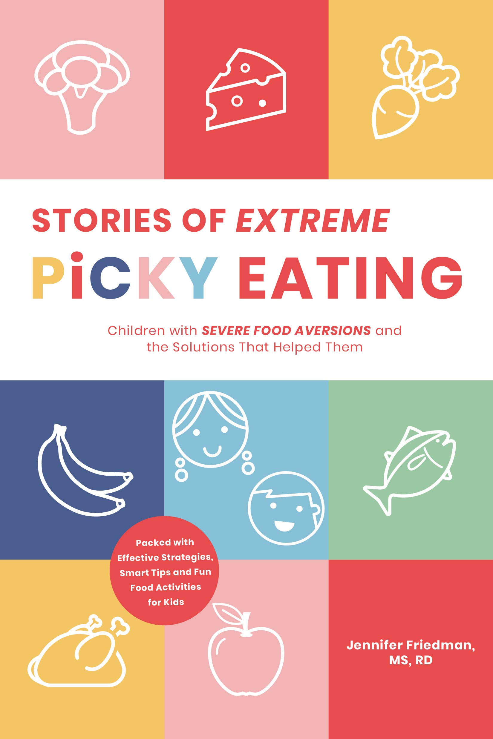 Page Street Publishing Stories of Extreme Picky Eating: Children with Severe Food Aversions and the Solutions That Helped Them