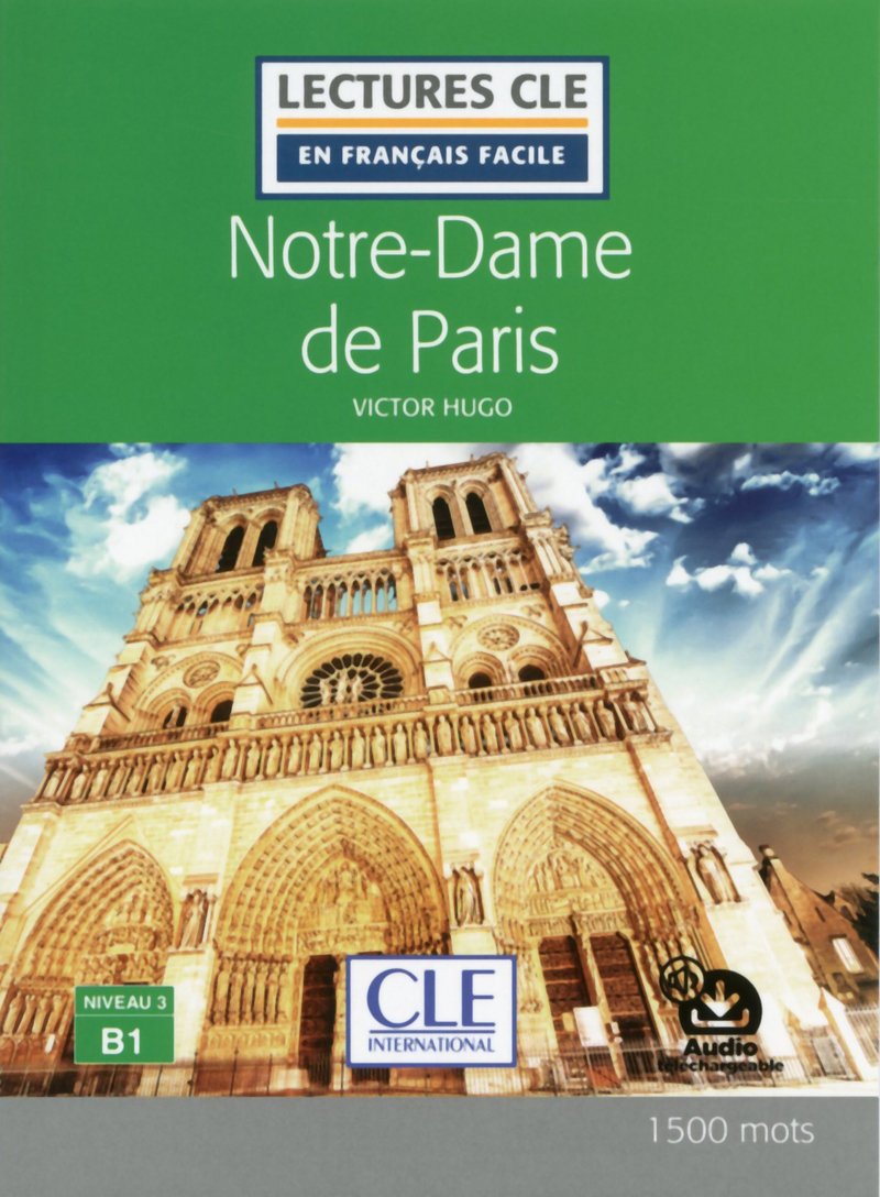 Notre-Dame de Paris - Niveau 3/B1 - Lecture CLE en français facile + Audio