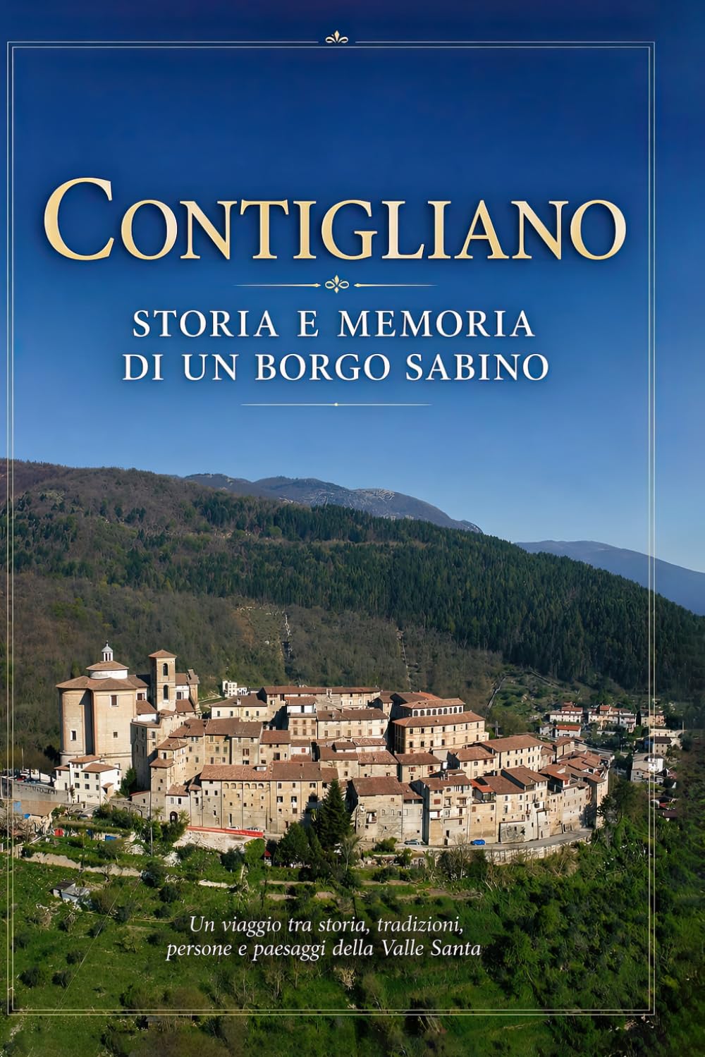 Contigliano: Storia e memoria di un borgo sabino (I borghi della sabina)