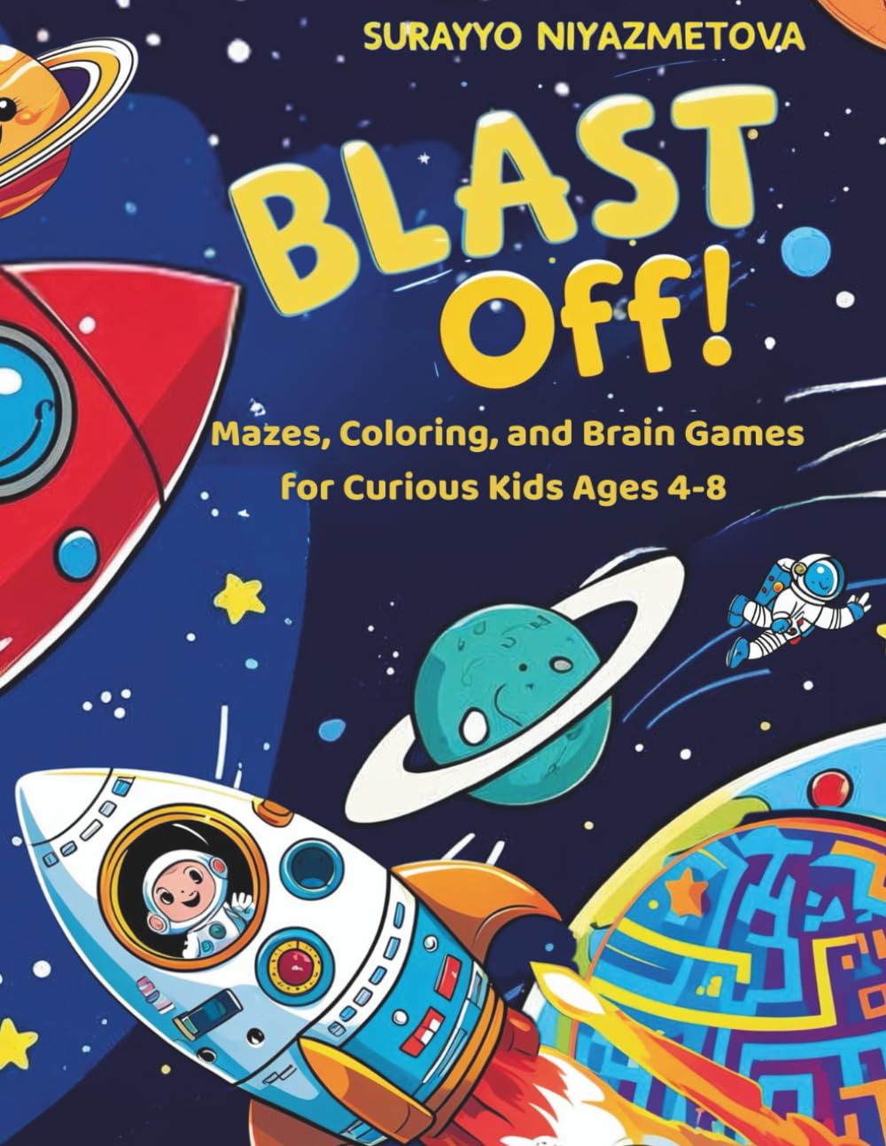 Blast Off!: Mazes, Coloring, and Brain Games for Curious Kids Ages 4-8