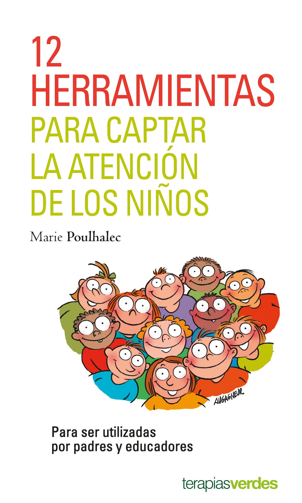 12 herramientas para captar la atención de los niños.: Para ser utilizadas por padres y educadores