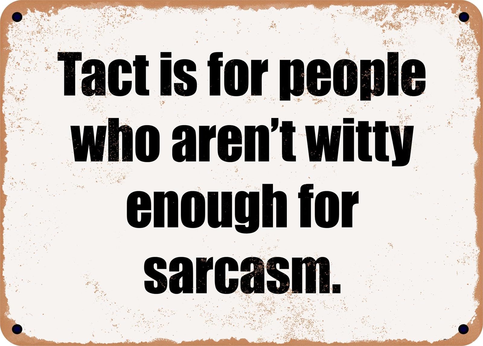 Miaomansenstore Metal Sign - Tact Is For People Who Aren't Witty Enough For Sarcasm Home Decor