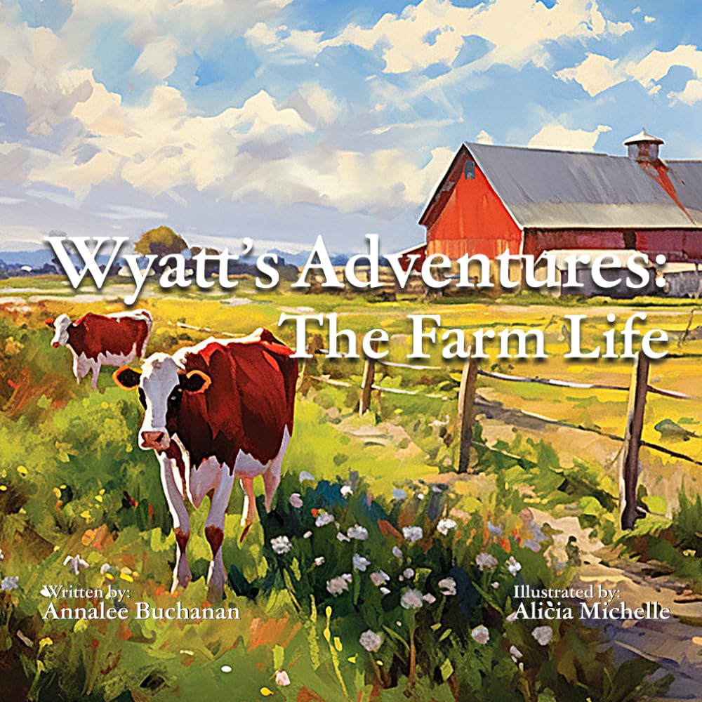 Wyatt's Adventures: The Farm Life