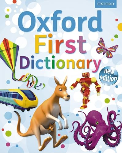 Oxford First Dictionary: The perfect first dictionary, guaranteed to give a love of language for life!