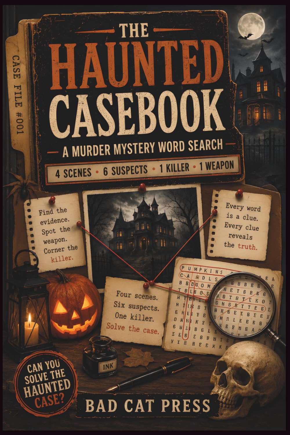 The Haunted Casebook: A Murder Mystery Word Search: 120 Halloween Detective Cases to Solve with Hidden Clues, Word Searches, and Logical Deduction