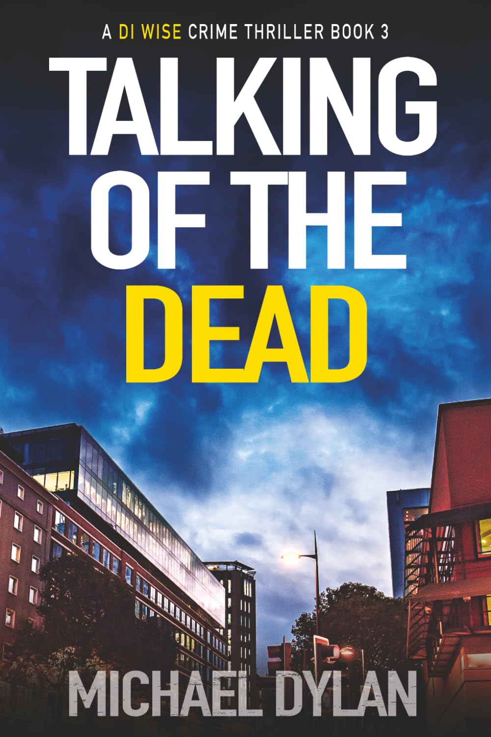 Talking Of The Dead: The exciting new detective crime thriller (Detective Inspector Simon Wise Crime Thriller)