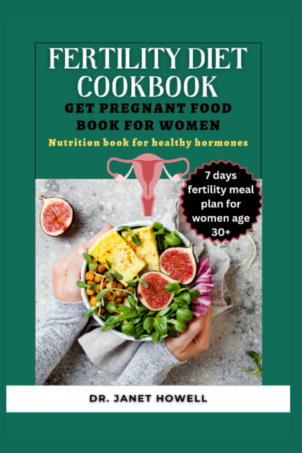 Complete Fertility Diet Cookbook Get Pregnant Food Book for Women Nutrition Book for Healthy