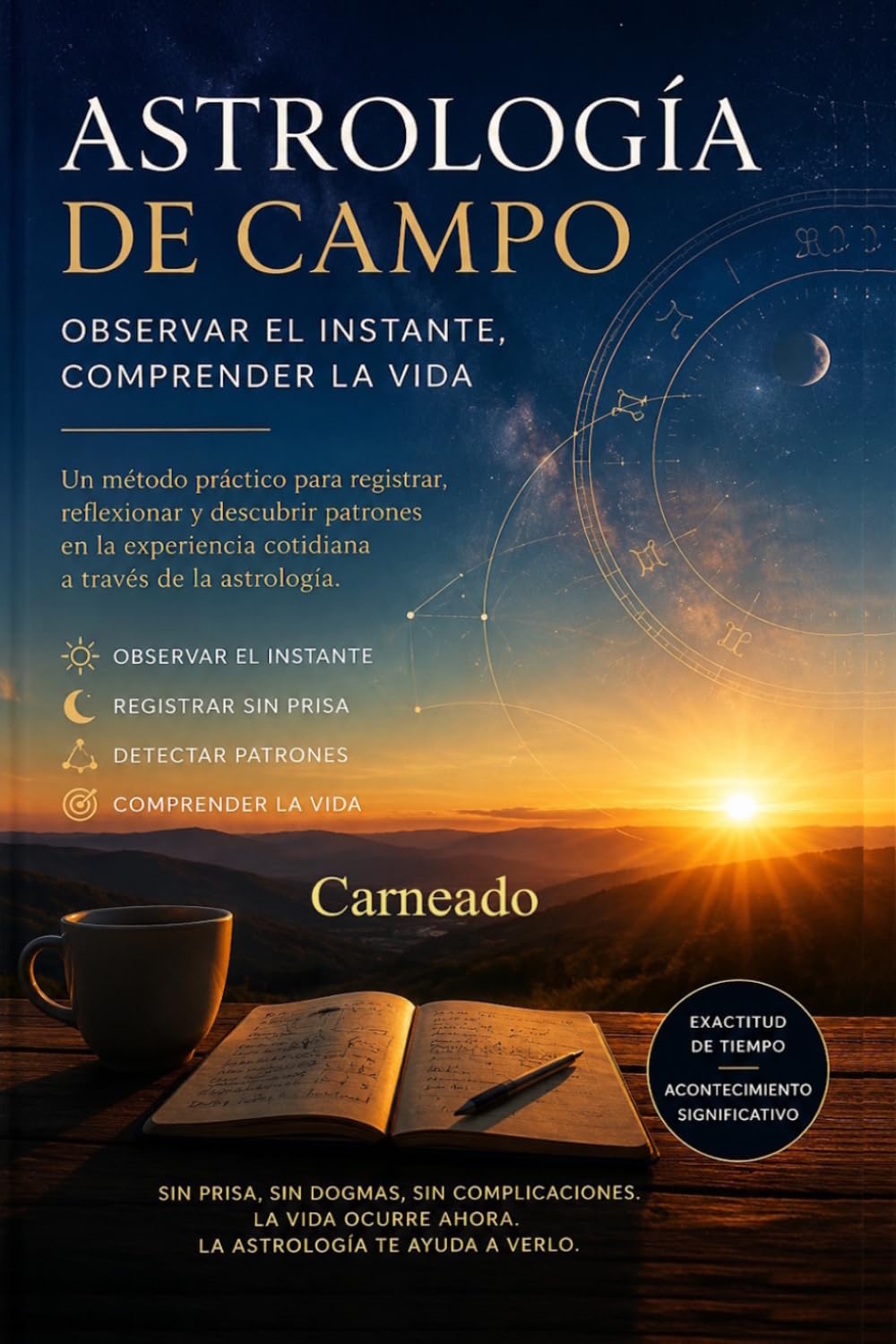 ASTROLOGÍA de CAMPO Observar el Instante Comprender la Vida (Colección de obras de Carneado)