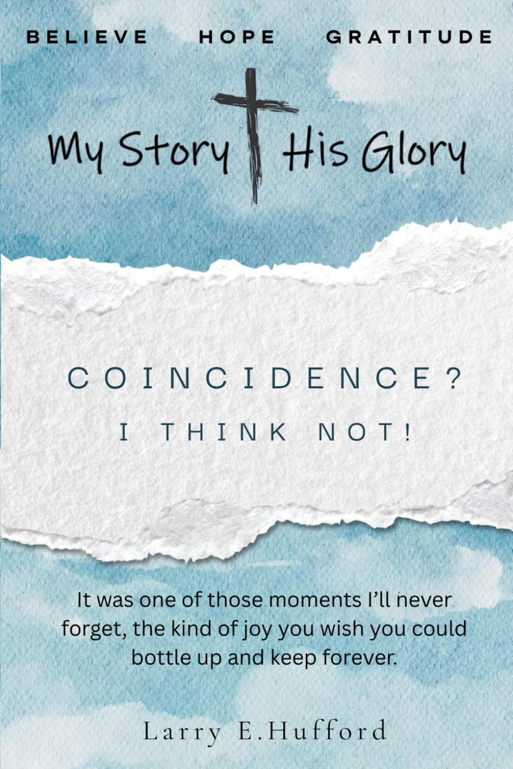 My Story His Glory: Coincidence? I Think Not!